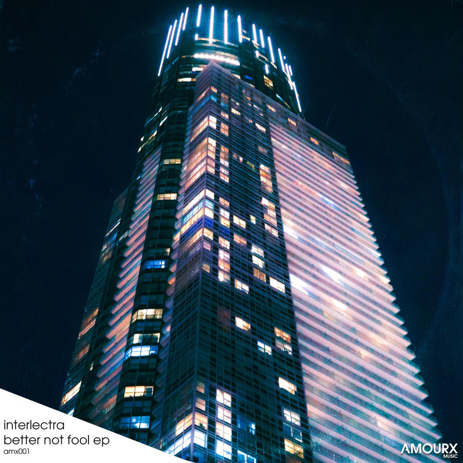 interlectra - Better Not Fool EP (AMX001)